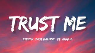 Eminem, Post Malone - Trust Me (Lyrics) ft. Khalid