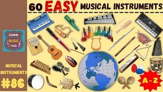 60 EASY MUSICAL INSTRUMENTS from A - Z | LESSON #86 |  MUSICAL INSTRUMENTS | LEARNING MUSIC HUB