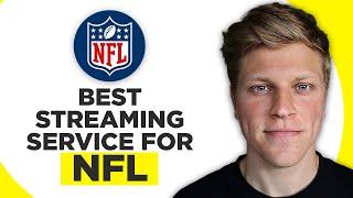 Best Streaming Service for NFL (2024)