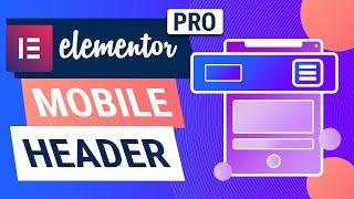 How To Make A Mobile Menu Header On Elementor Pro | Responsive Header