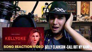 Kelly Clarkson - CALL OUT MY NAME (Kellyoke EP) - Reaction Video