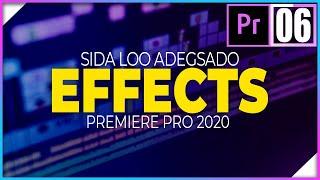 Sida Loo Adeegsado Effects  Adobe Premiere Pro 2020