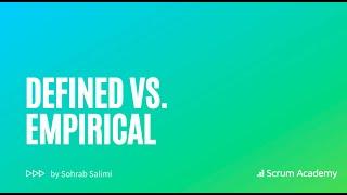 Defined vs  Empirical in the Context of Agile | Scrum Academy explains