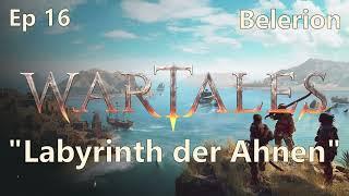 "Labyrinth der Ahnen" | Königreich Belerion | Episode 16 | Wartales