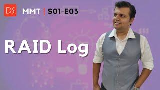 MMT | S01-E03 | Learn RAID Log in Project Management | Dinesh Sabnani