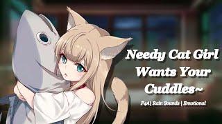 [F4A] Needy Cat Girl wants Your Cuddles! [Rain Sounds] [Adorkable]