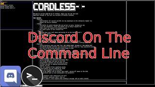 Cordless - A Terminal Based Discord Application