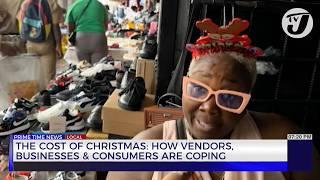 The cost of Christmas: How Vendors, Businesses & Consumers are Coping | TVJ News