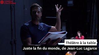 Théâtre à la table : Juste la fin du monde, de Jean-Luc Lagarce (spectacle entier)