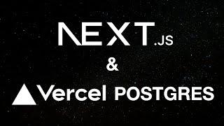 Next.js - How to setup & use Vercel Postgres (Serverless PostgreSQL database)