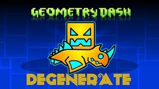 Geometry Dash: DEGENERATE FULL