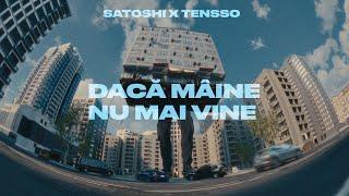 Satoshi x Tensso - Dacă Mâine Nu Mai Vine | Official Video