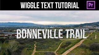 How to make wiggle text! Premiere Pro Tutorial 2017 -  (No After Effects)