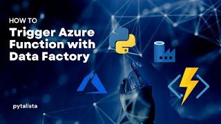 How to trigger an Azure Function with Data Factory [http trigger]