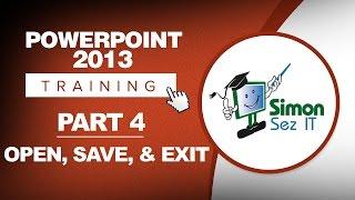 PowerPoint 2013 for Beginners Part 4: How to Open, Save, and Exit a Presentation