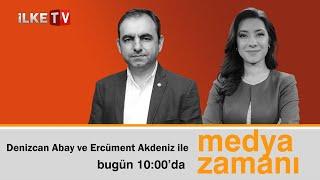 Denizcan Abay ve Ercüment Akdeniz ile Medya Zamanı - ilkeTV