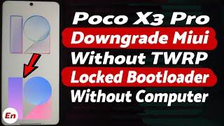 Xiaomi Poco X3 Pro | Downgrade MIUI 12.5 to MIUI 12 | Locked Bootloader | NO TWRP | Without Computer