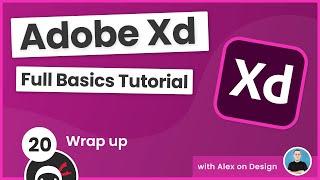 Adobe Xd Basics Tutorial #20 - Outro