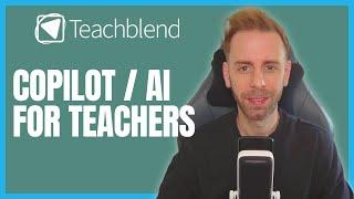 How Teachers Can Use Copilot / AI to Save Time and Enhance Teaching