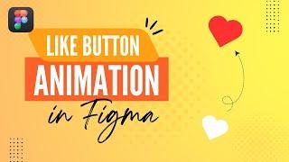 Like Button Animation in Figma | How to design Liked Button Animation in Figma | Figma Tutorial