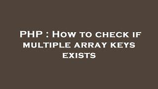 PHP : How to check if multiple array keys exists