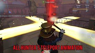 All hunter's teleport animation | Identity V