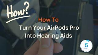 How to Turn Your AirPods Pro 2 Into Hearing Aids