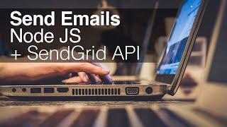 Send Emails in Node JS App with SendGrid API (Edited Version)