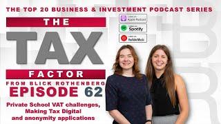 Blick Rothenberg - The Tax Factor - Episode 62 - Private School VAT challenges