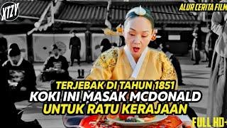 Koki Ini Time Travel ke Masa Lalu, Malah Masak McDonald Buat Ratu Kerajaan ‼️ #alurceritafilm