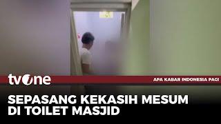 Miris! Sepasang Kekasih Mesum Di Toilet Masjid Siang Bolong | AKIP tvOne