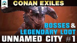 Bosses and Legendary Loot, The Unnamed City #1 - Guide | Conan Exiles