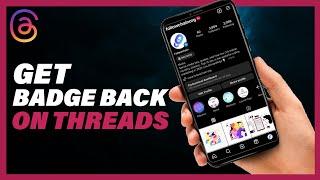 How To Get Threads Badge Back On Instagram - Full Guide