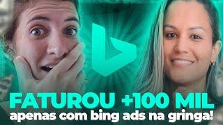 Aluna Fatura Mais de 100 Mil com Bing Ads na Gringa [Bing Ads para Afiliados na Gringa]