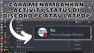 HOW TO ADD ACTIVITY STATUS ON DISCORD PC OR LATPOP