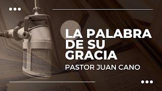 La ENCARNACIÓN  de JESUCRISTOPastor Juan Cano - La Palabra de su Gracia (13-06-2024)