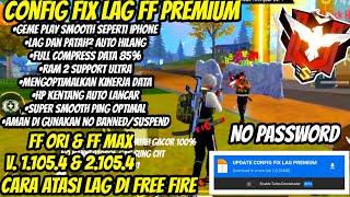 UPDATE CONFIG FIX LAG FF MAX&FF ORIGINAL X. 105.||CARA ATASI LAG DI FREE FIRE TERBARU 2024