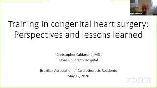 30º Virtual Meeting - Training in Congenital Heart Surgery - Christopher Caldarone , MD