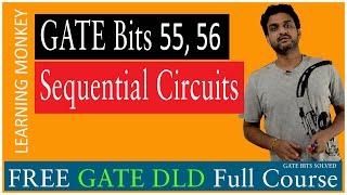 GATE Bits 55 56 Sequential Circuits || Lesson 133.2 || Digital Electronics || Learning Monkey ||