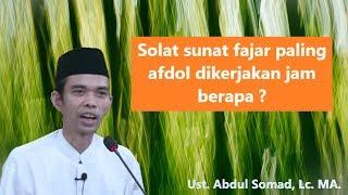 Solat sunat fajar paling afdol jam berapa ? | Ust. Abdul Somad, Lc. MA