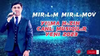 En Yeni yigma mahnilar Mirelem  Mirelemov 2023