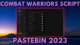 [NEW!] Combat Warriors Script Roblox | 2023 | *PASTEBIN*