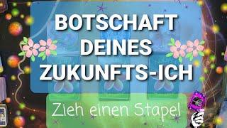 #SeelenOrakel #ZieheinenStapel Botschaft Deines Zukunfts-Ich