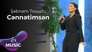 Şəbnəm Tovuzlu - Cənnətimsən