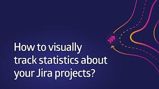 How to visually track statistics about your Jira projects with Projectrak? [Data Center & Server]