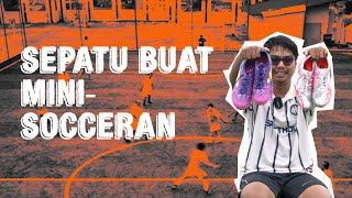 JANGAN ASAL PAKE SEPATU | REKOMENDASI SEPATU BUAT MINISOCCERAN