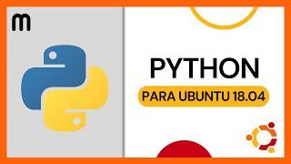 ▶️ CÓMO DESCARGAR PYTHON PARA UBUNTU 18.04 2023  TUTORIAL INSTALAR PROGRAMA PYTHON LINUX 2024