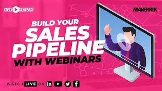 Build Your Sales Pipeline With Webinars