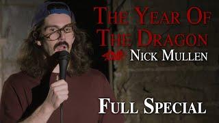 Nick Mullen: The Year of the Dragon - FULL SPECIAL