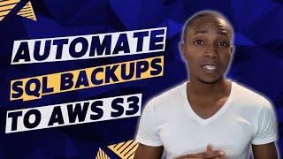 How To  Automate SQL Server Backups on EC2 to AWS s3
